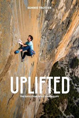 Uplifted: The Evolution of a Climbing Life Hardcover  May 13, 2025